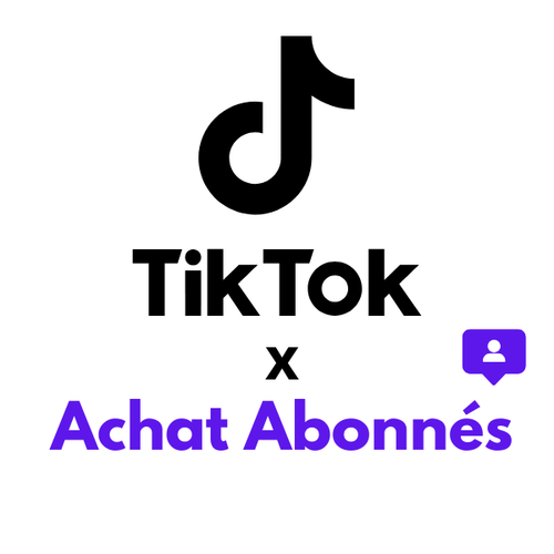 TikTok - Achat d'abonnés
