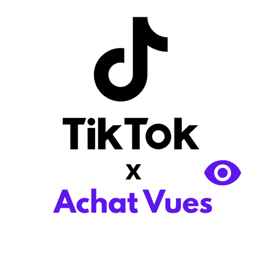 TikTok - Achat vues